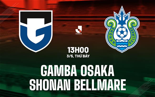 Prediksi Akurat Gamba Osaka Vs Shonan Bellmare 3 Mei 2025
