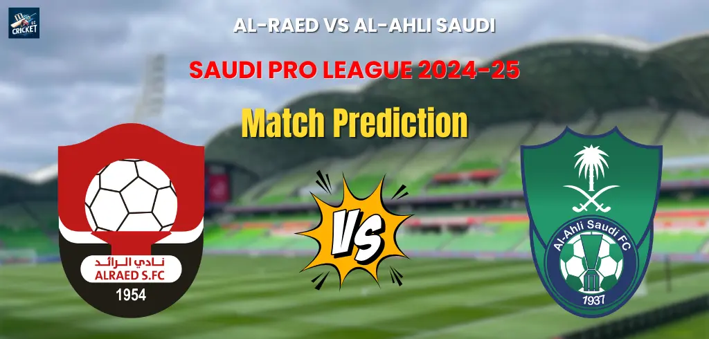 Prediksi Al-Raed Vs Al-Ahli: Siapa Yang Menang?